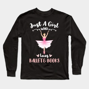 Just A Girl Who Loves Ballet And Books Premium Long Sleeve T-Shirt